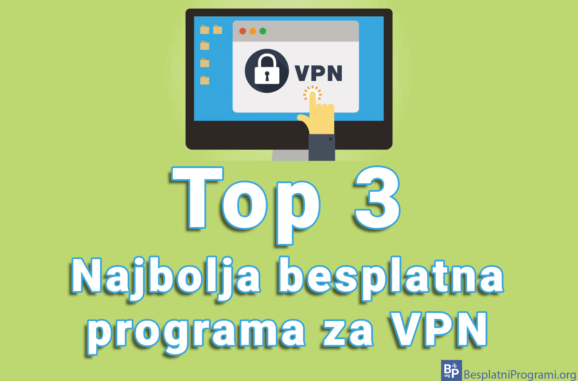 3 najbolja besplatna programa za VPN