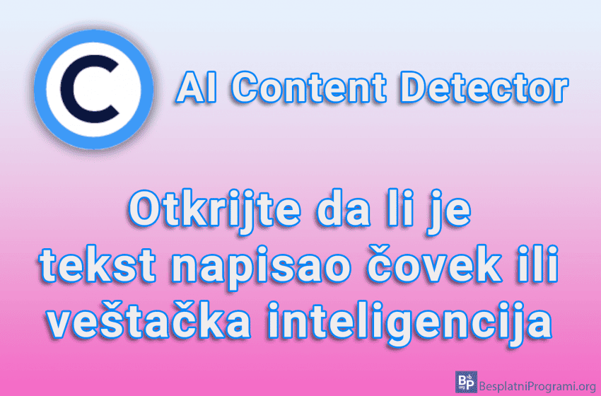  AI Content Detector – Otkrijte da li je tekst napisao čovek ili veštačka inteligencija