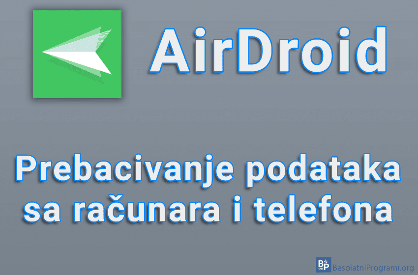  AirDroid – Prebacivanje podataka sa računara i telefona
