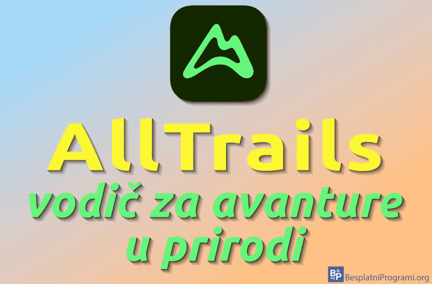 AllTrails – vodič za avanture u prirodi