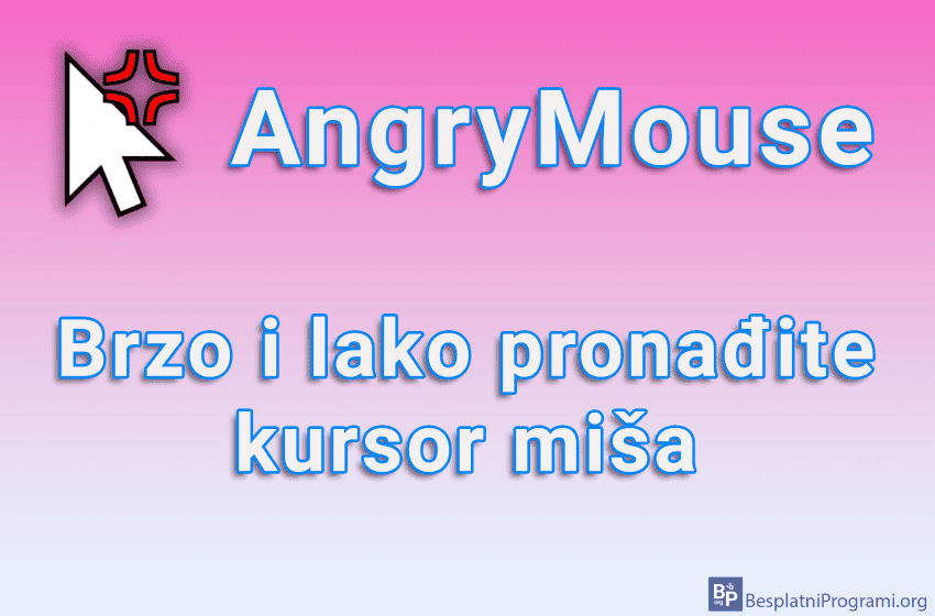 AngryMouse - Brzo i lako pronađite kursor miša