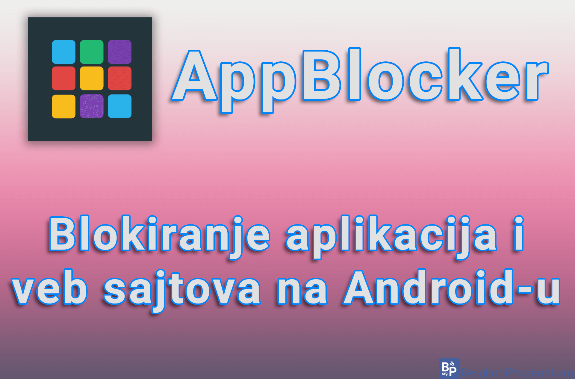 AppBlocker - Blokiranje aplikacija i veb sajtova na Android-u