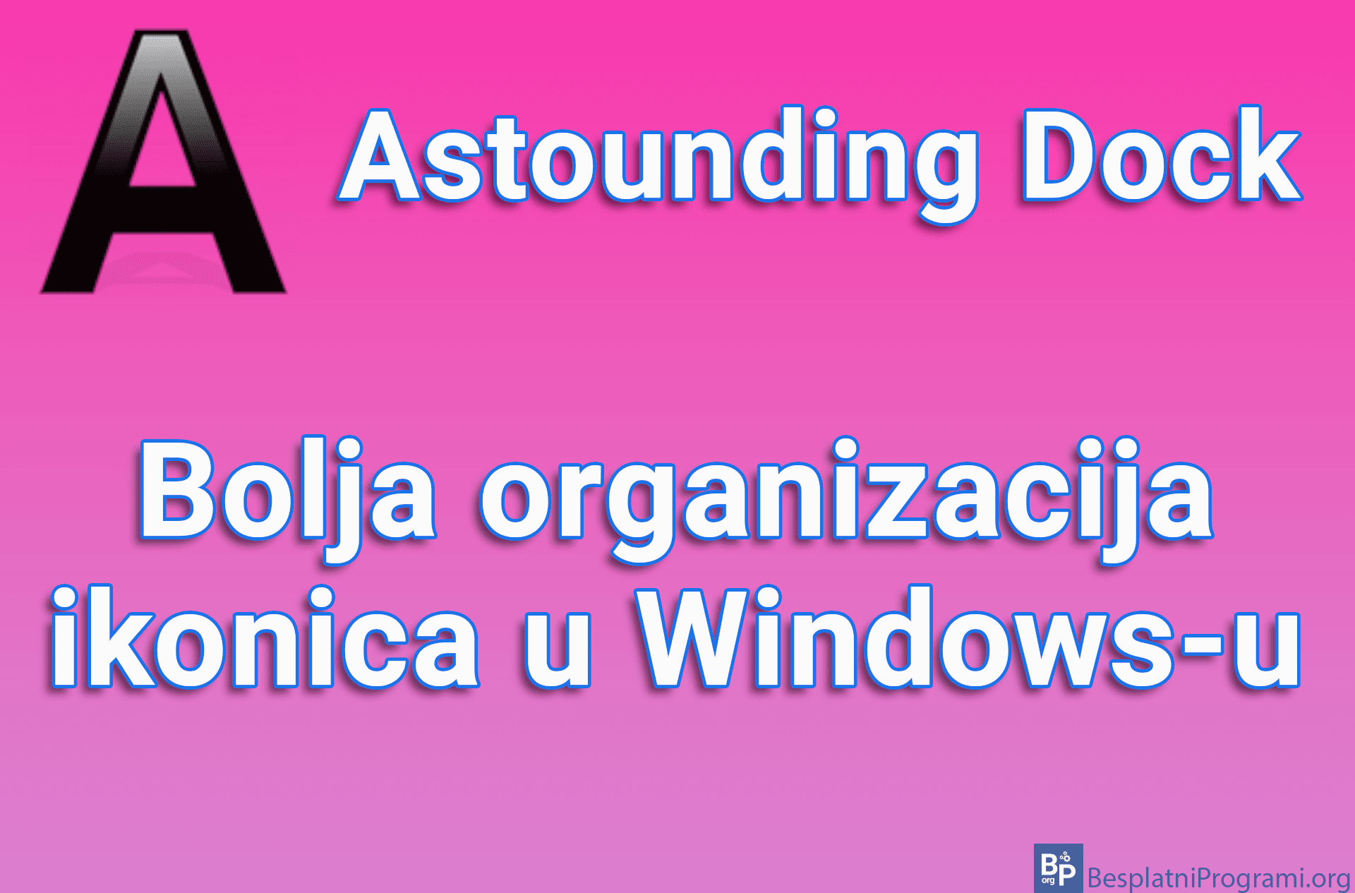 Astounding Dock – Bolja organizacija ikonica u Windows-u