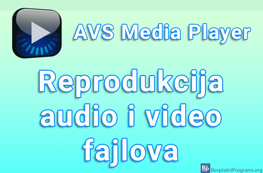 AVS Media Player - Reprodukcija audio i video fajlova