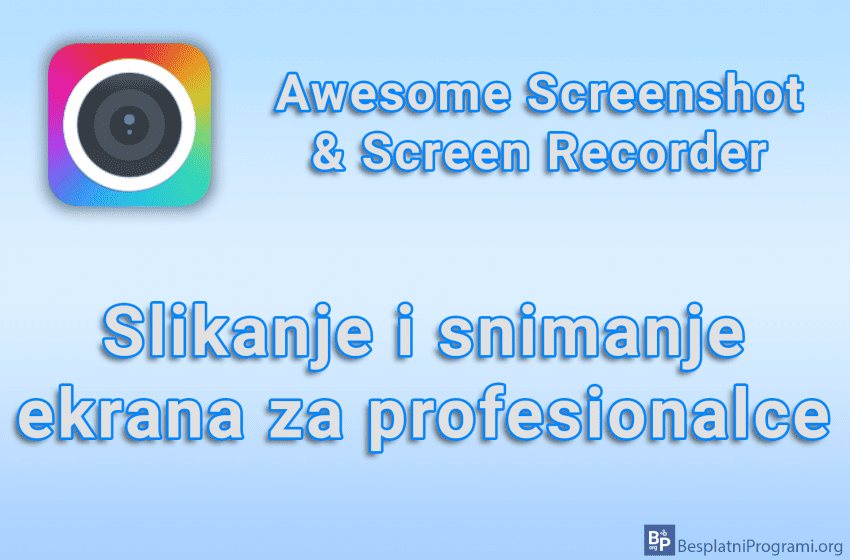  Awesome Screenshot & Screen Recorder – Slikanje i snimanje ekrana za profesionalce