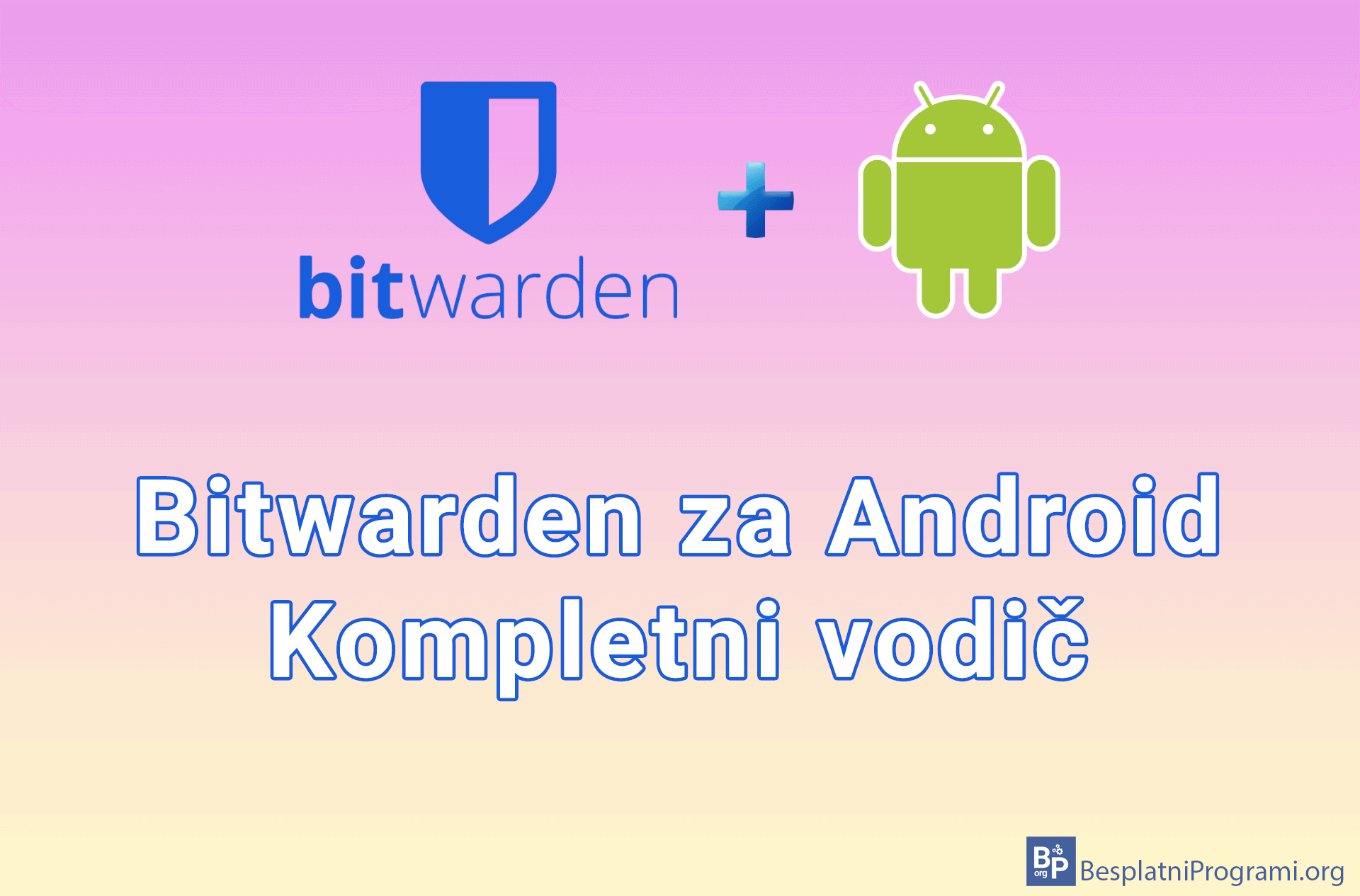 Bitwarden za Android - kompletni vodič