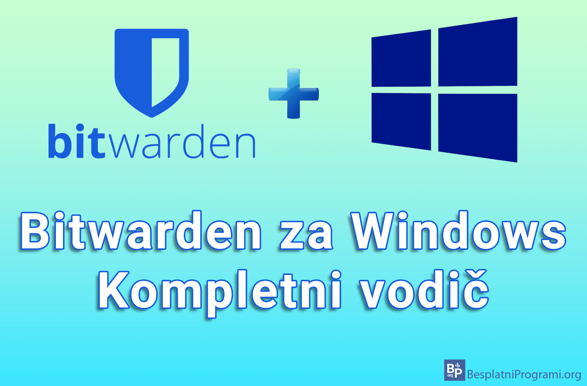 Bitwarden za Windows – kompletni vodič