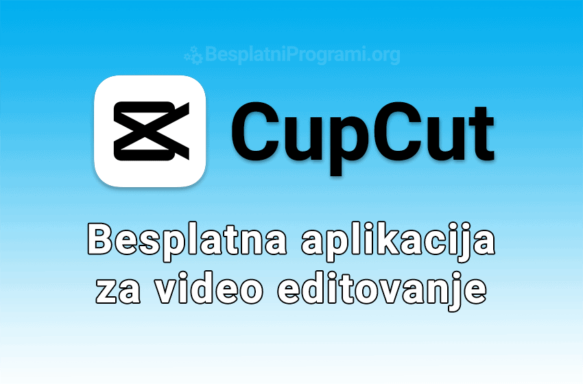 CapCut besplatna aplikacija za video editovanje na mobilnom telefonu i računaru