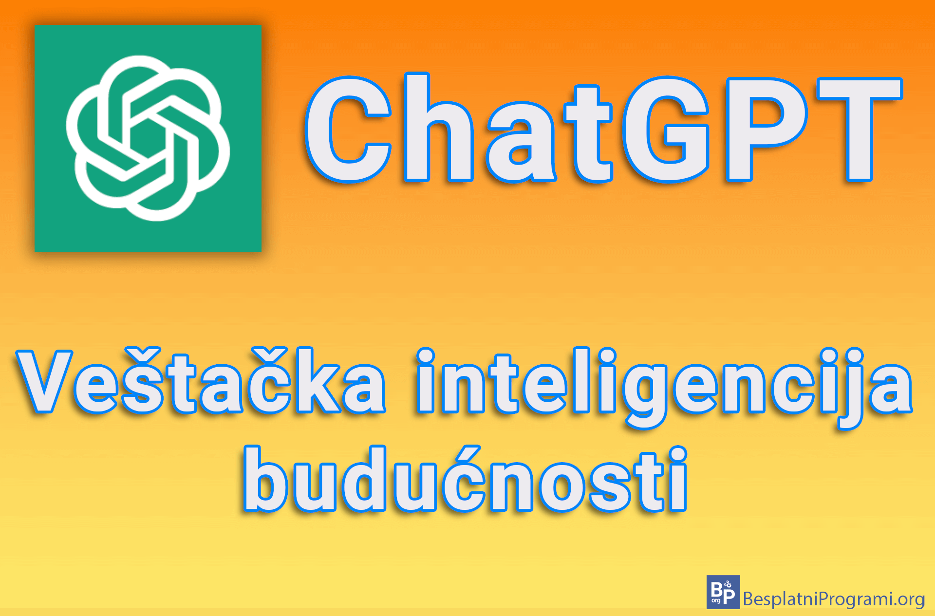 ChatGPT - Veštačka inteligencija budućnosti