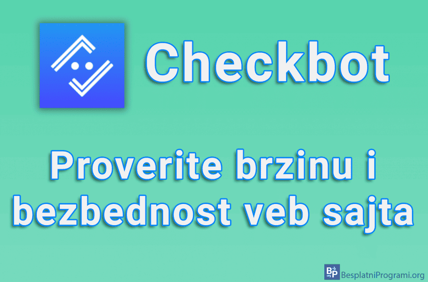 Checkbot - Proverite brzinu i bezbednost veb sajta