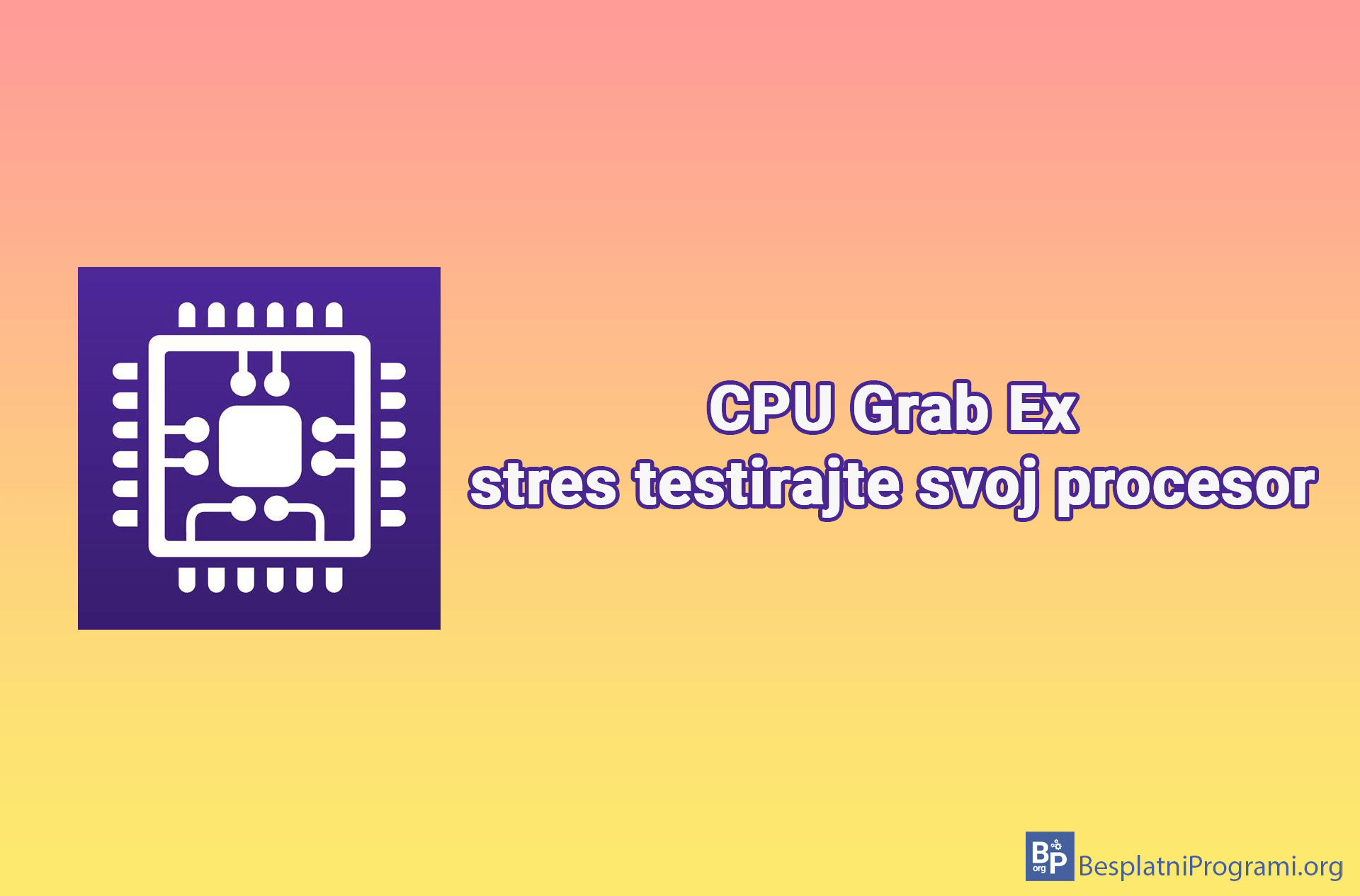 CPU Grab Ex – stres testirajte svoj procesor