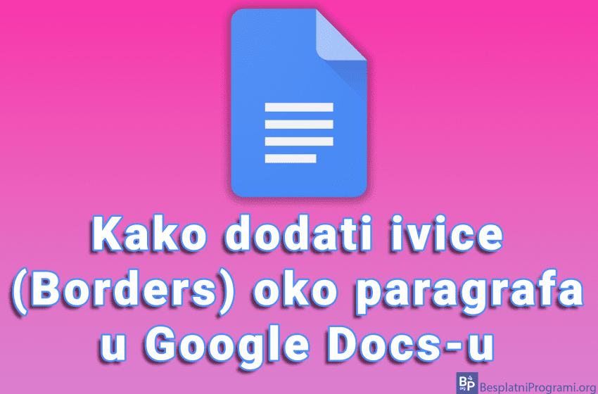 Kako dodati ivice (Borders) oko paragrafa u Google Docs-u