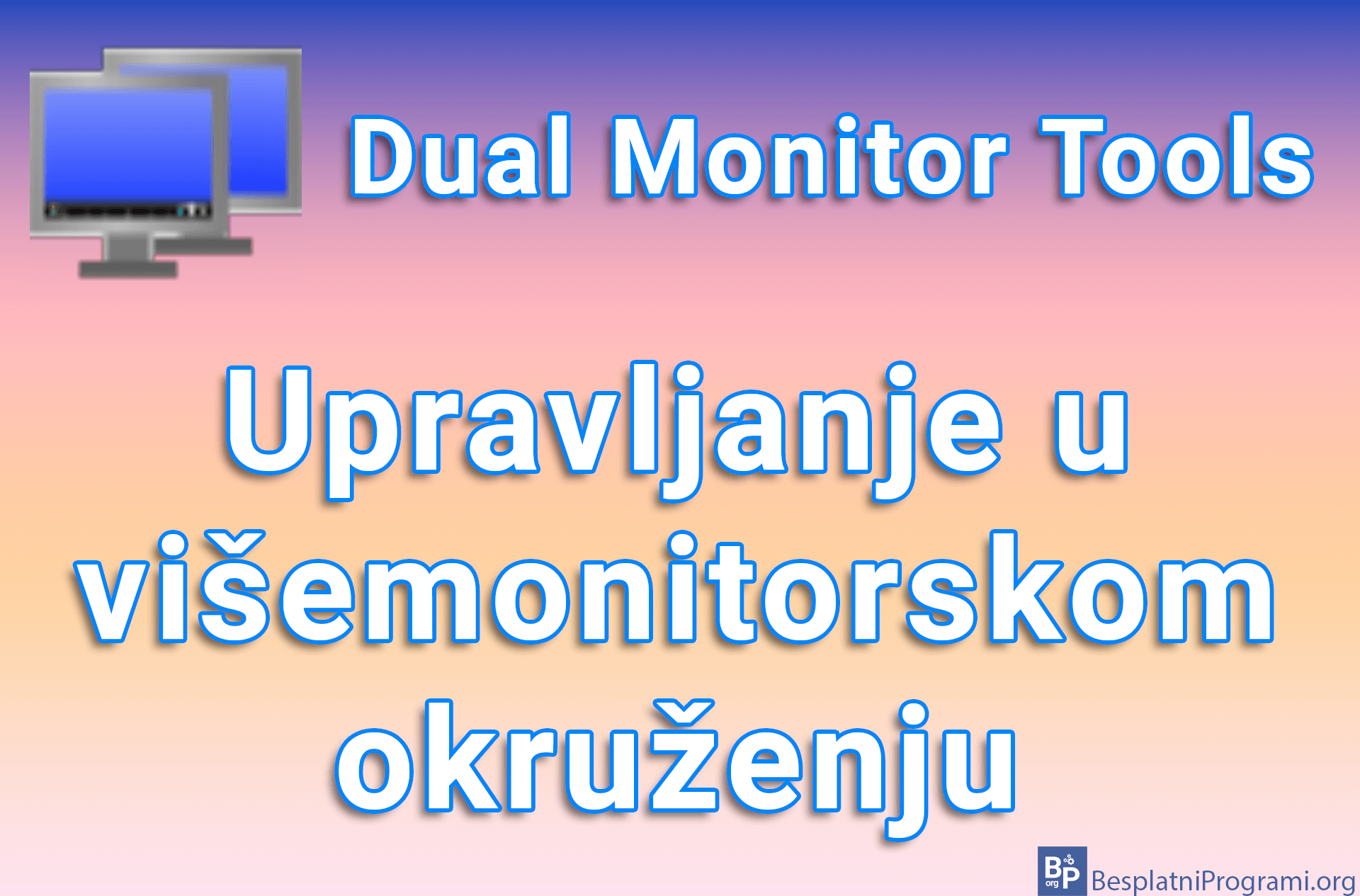 Dual Monitor Tools – Upravljanje u višemonitorskom okruženju