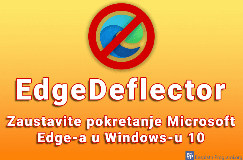  EdgeDeflector – Zaustavite pokretanje Microsoft Edge-a u Windows-u 10
