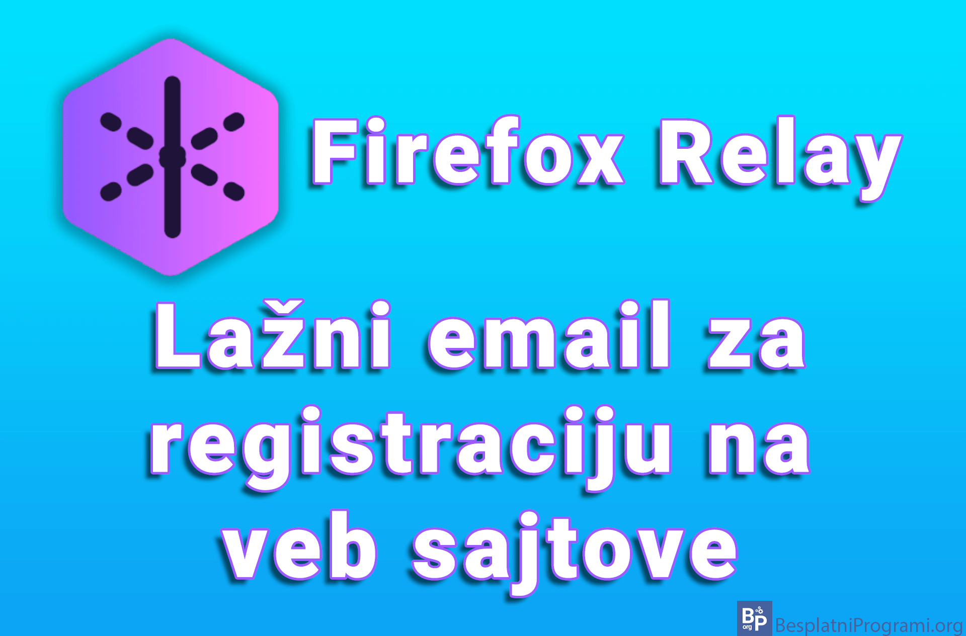 Firefox Relay – Lažni email za registraciju na veb sajtove
