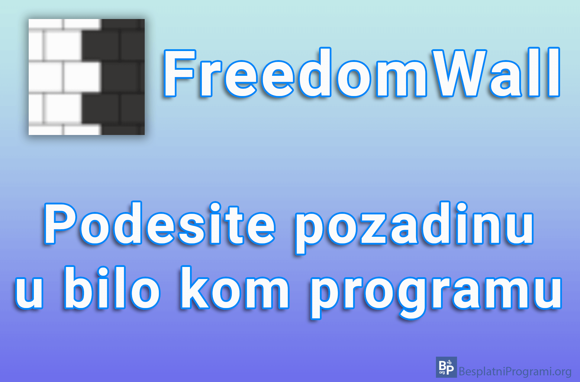 FreedomWall – Podesite pozadinu u bilo kom programu
