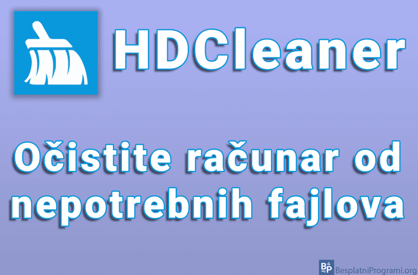 HDCleaner – Očistite računar od nepotrebnih fajlova