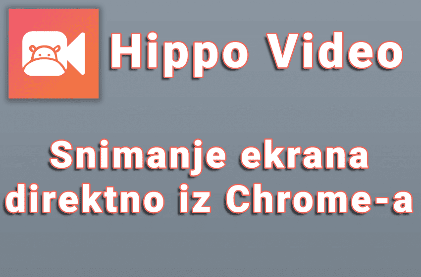 Hippo Video - Snimanje ekrana direktno iz Chrome-a