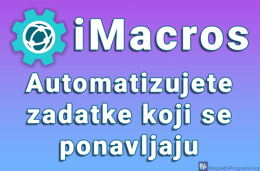 iMacros - Automatizujete zadatke koji se ponavljaju