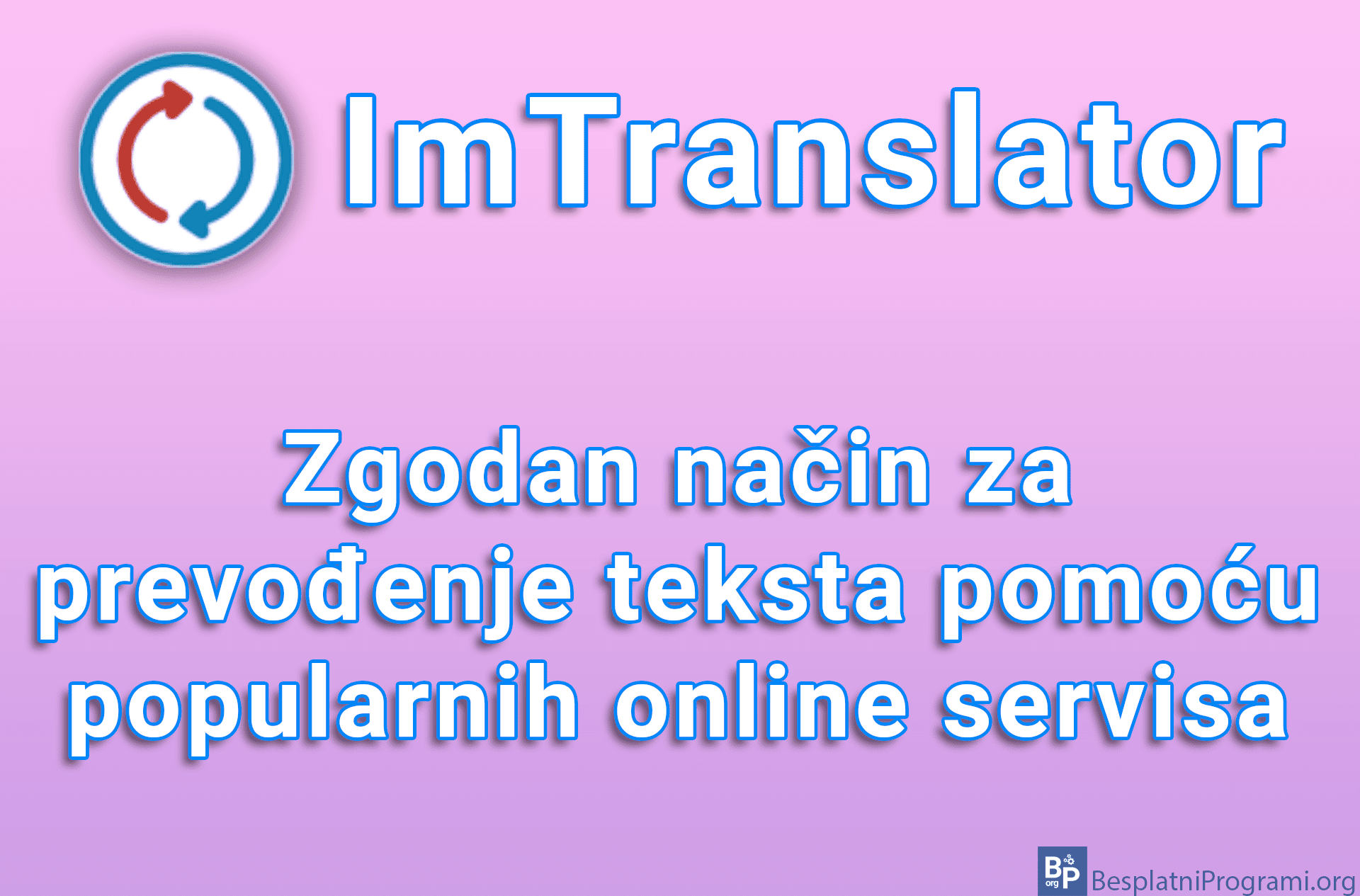 ImTranslator – Zgodan način za prevođenje teksta pomoću popularnih online servisa