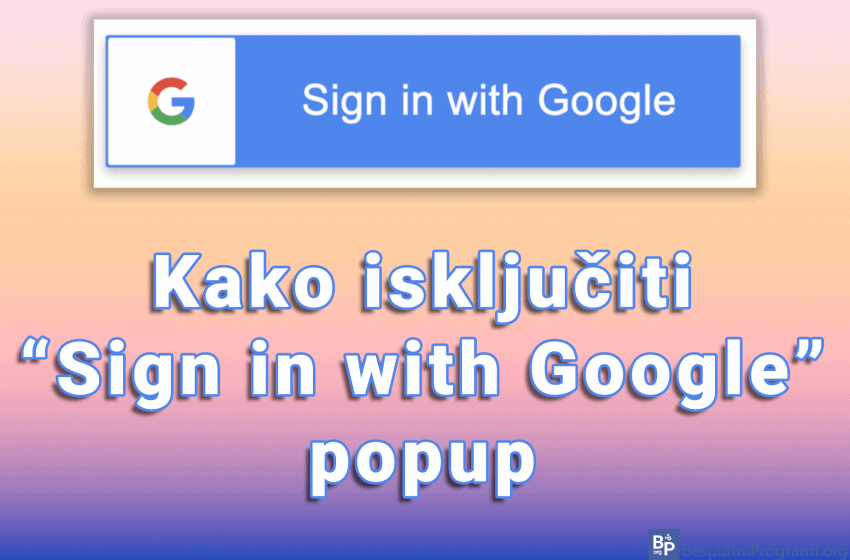  Kako isključiti “Sign in with Google” popup