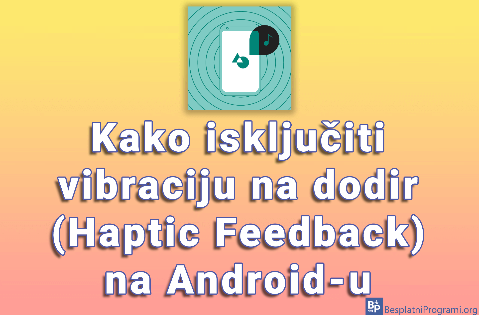 Kako isključiti vibraciju na dodir (Haptic Feedback) na Android-u
