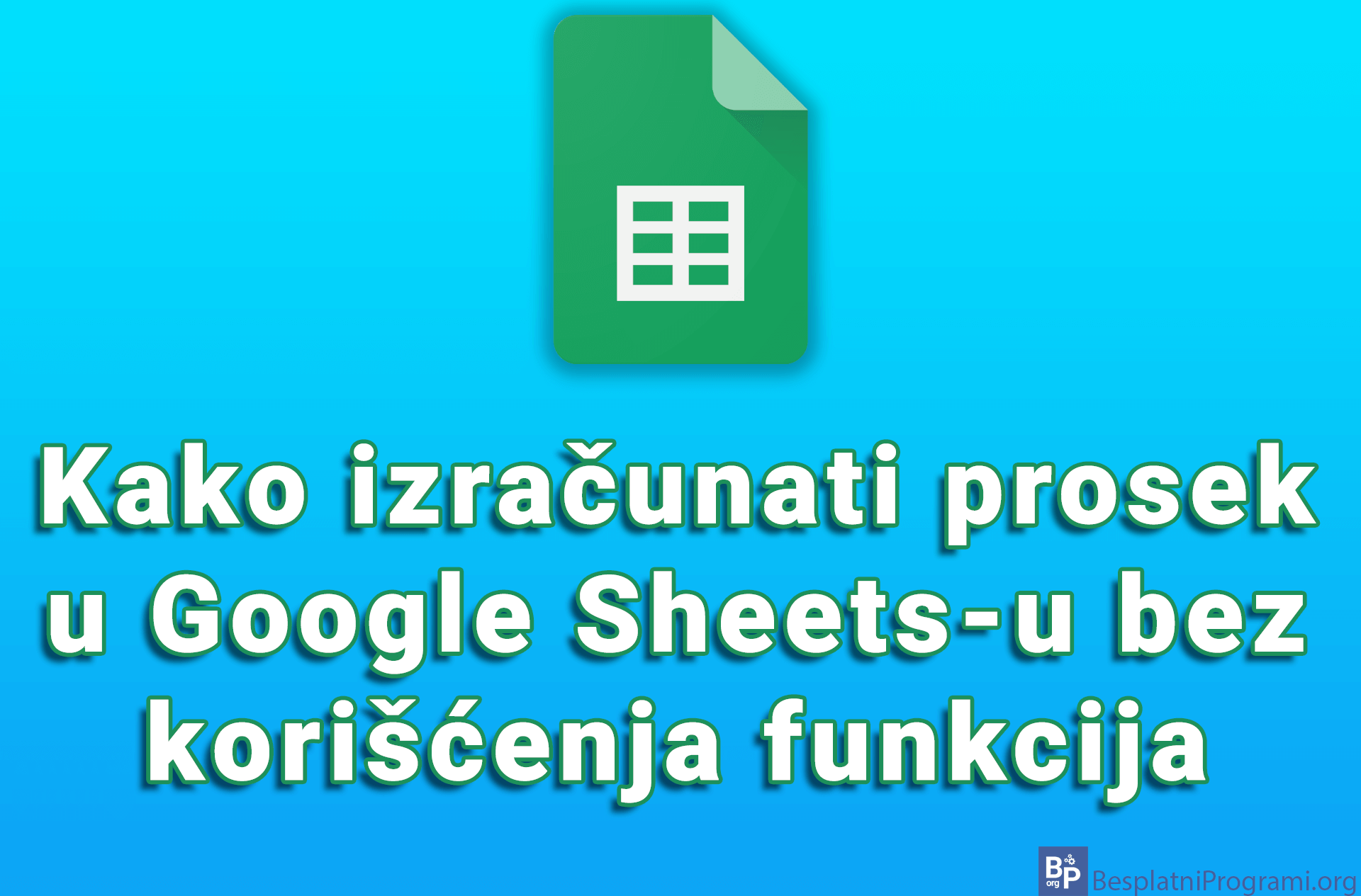 Kako izračunati prosek u Google Sheets-u bez korišćenja funkcija