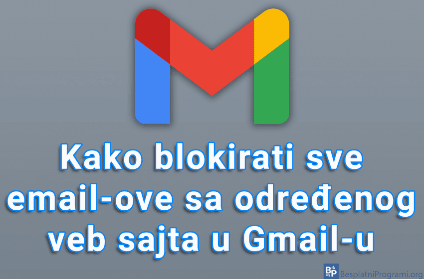  Kako blokirati sve email-ove sa određenog veb sajta u Gmail-u