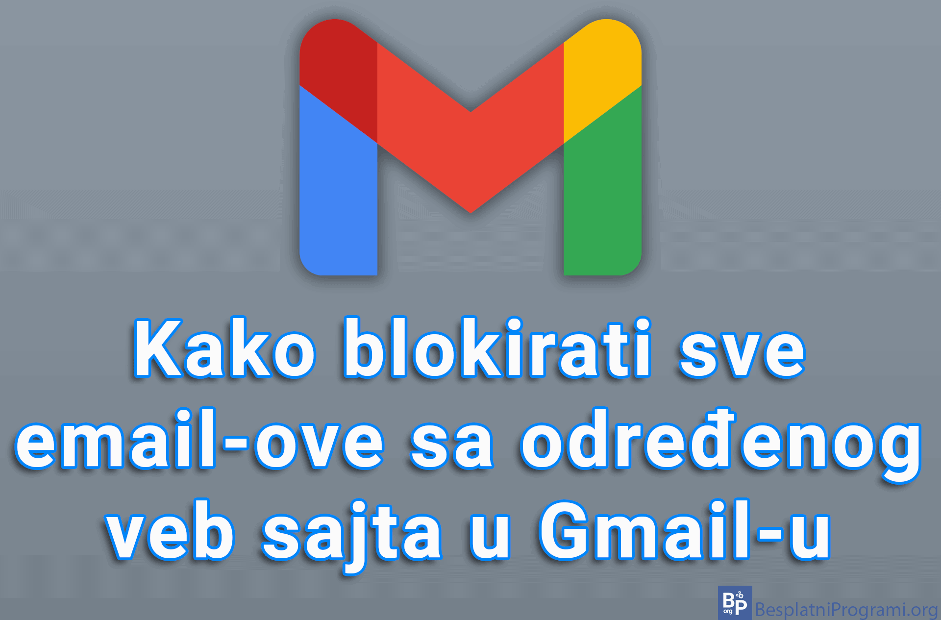 Kako blokirati sve email-ove sa određenog veb sajta u Gmail-u