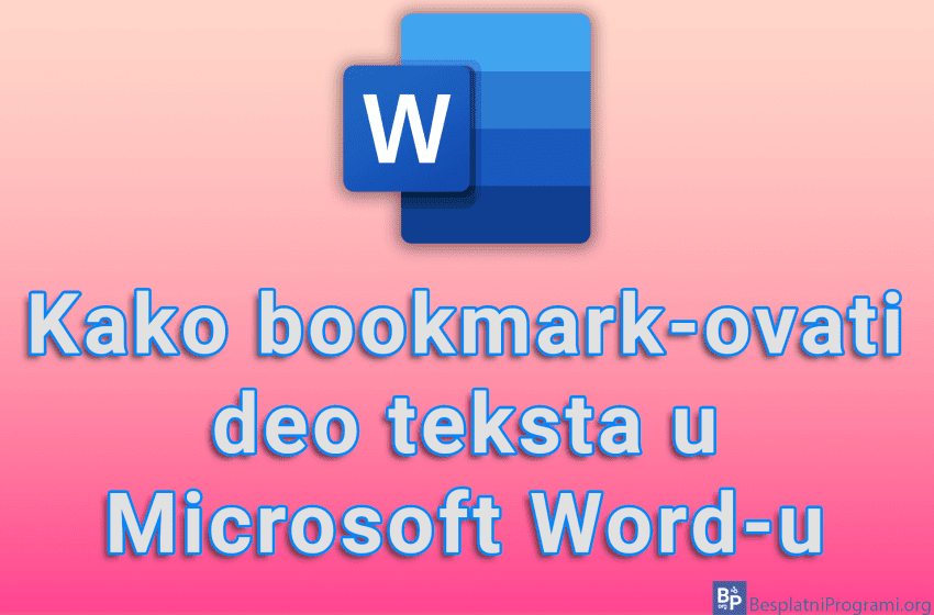  Kako bookmark-ovati deo teksta u Microsoft Word-u