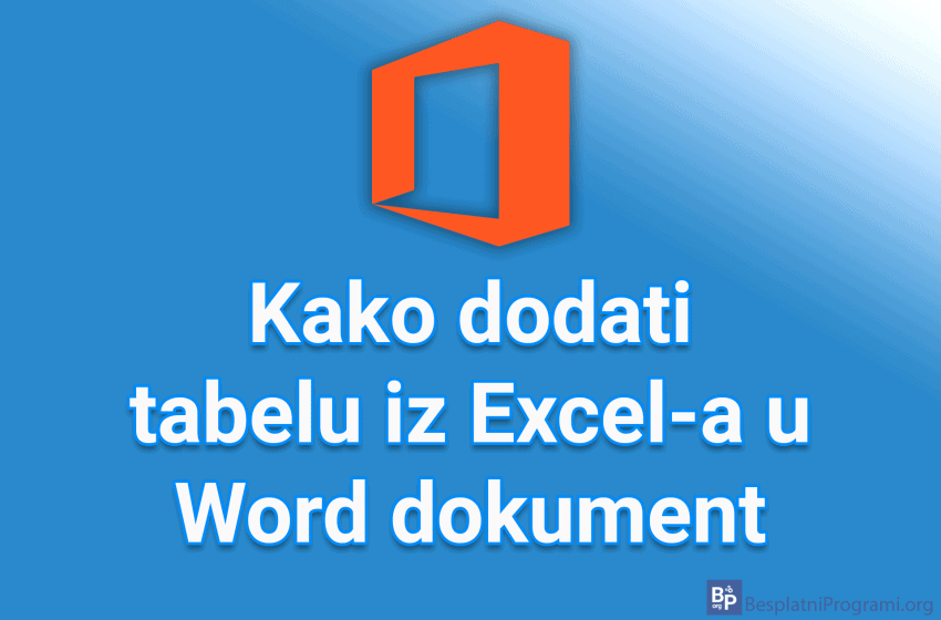  Kako dodati tabelu iz Excel-a u Word dokument