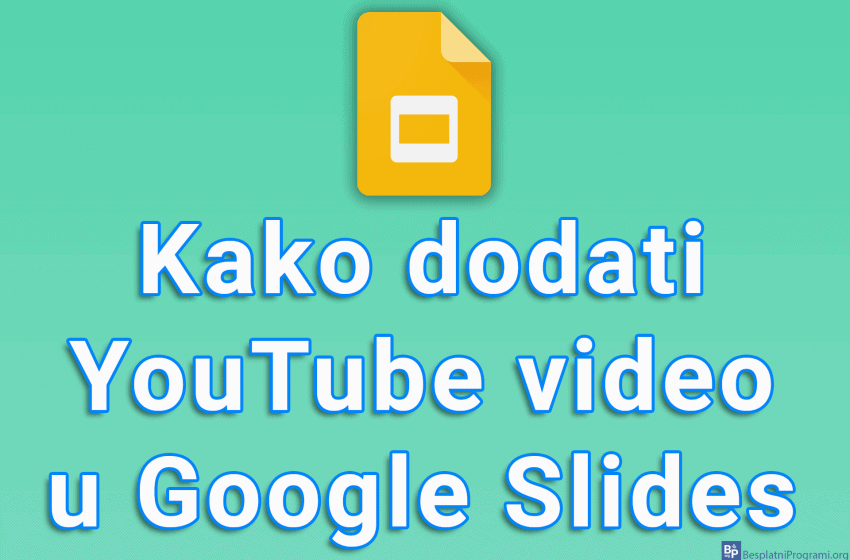 Kako dodati YouTube video u Google Slides