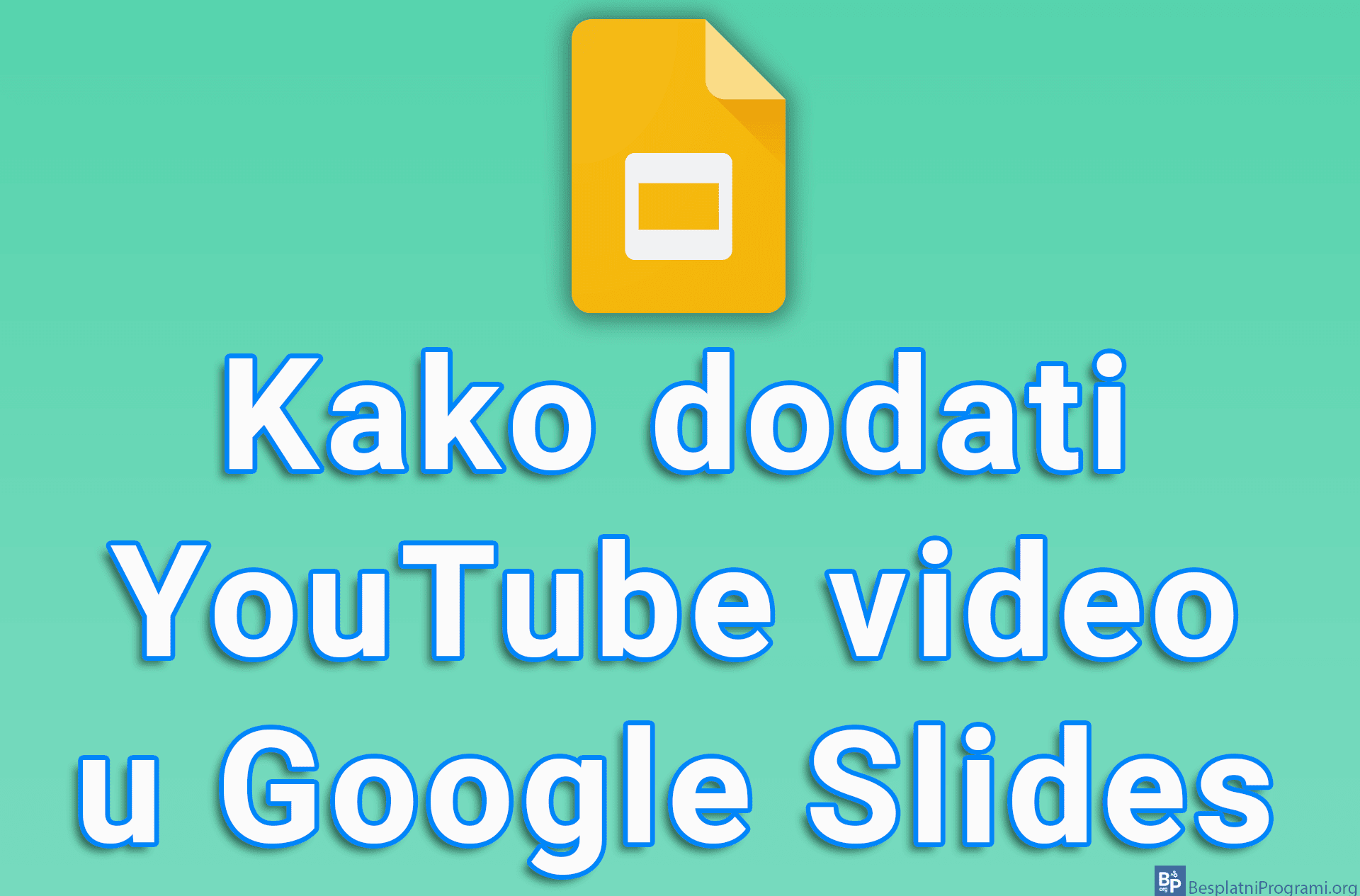 Kako dodati YouTube video u Google Slides