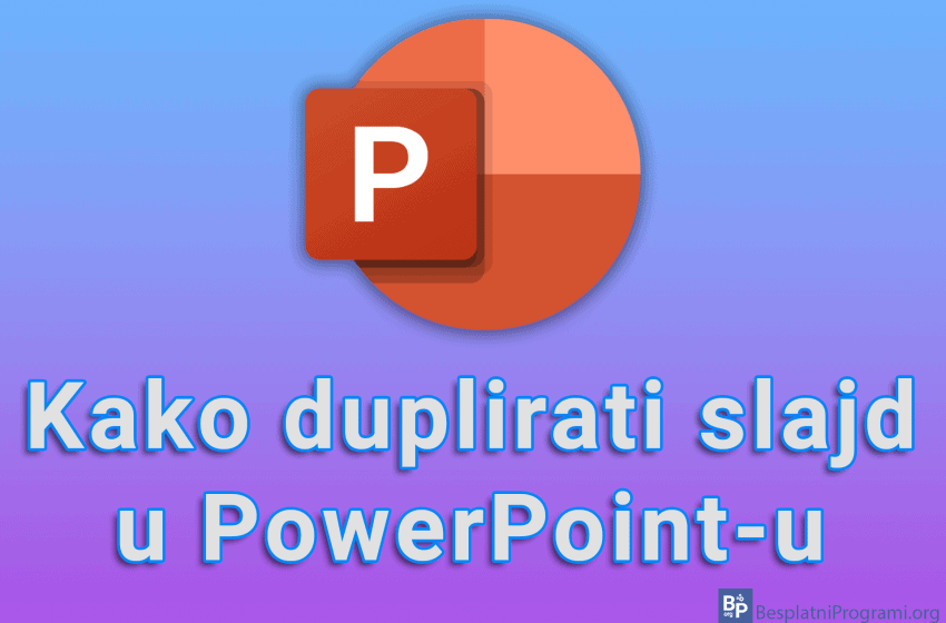 Kako duplirati slajd u PowerPoint-u