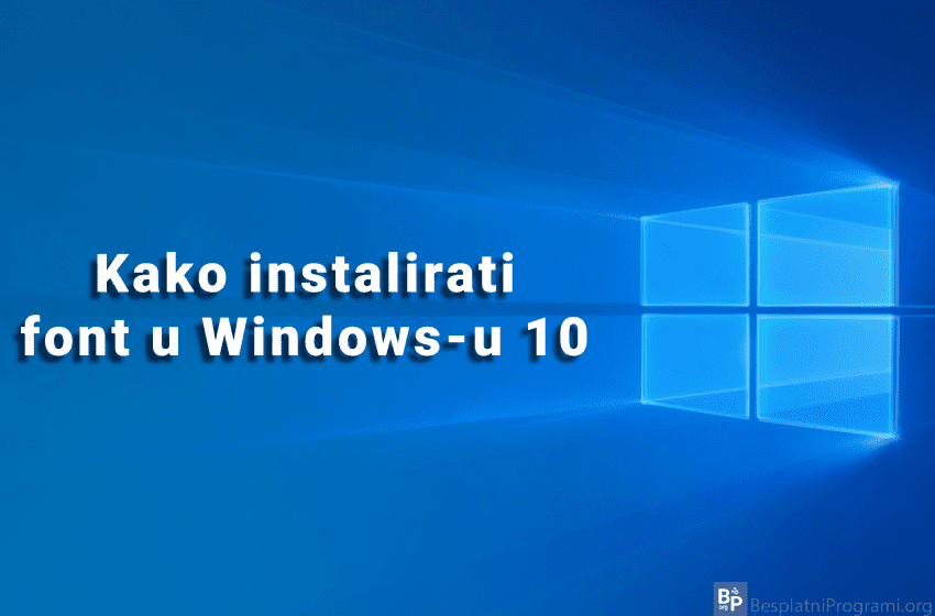 Kako instalirati font u Windows-u 10