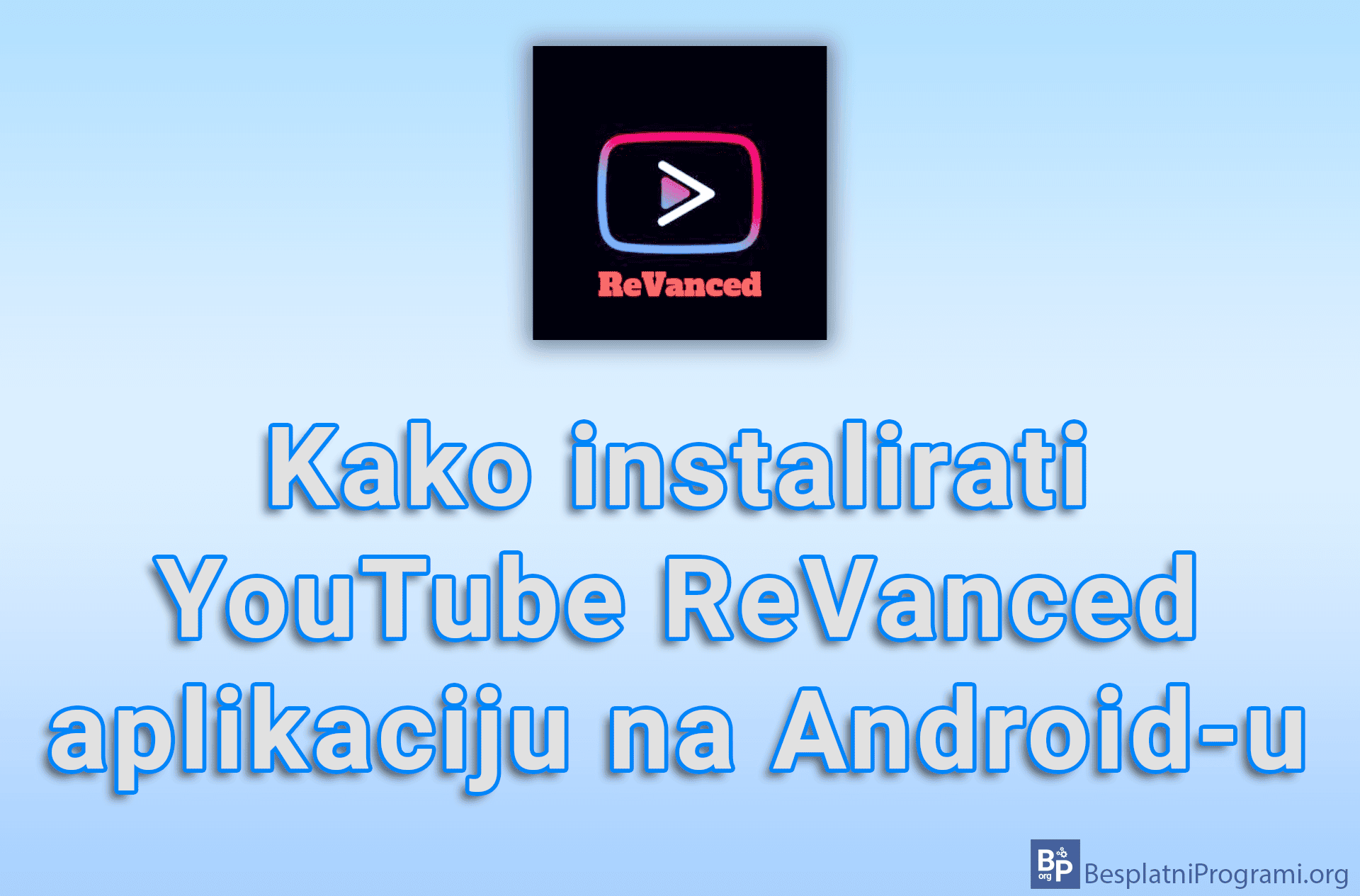 Kako instalirati YouTube ReVanced aplikaciju na Android-u