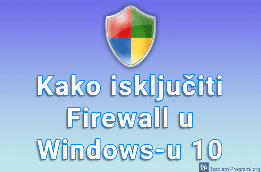 Kako isključiti Firewall u Windows-u 10