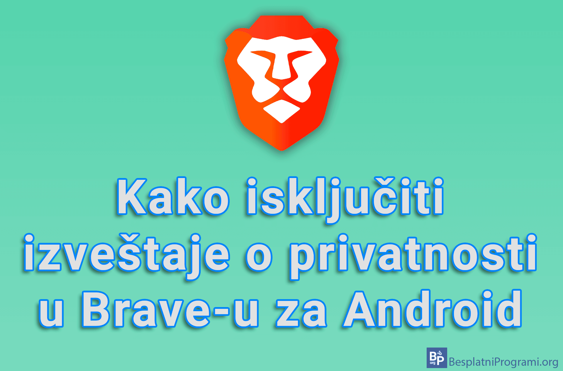Kako isključiti izveštaje o privatnosti u Brave-u za Android