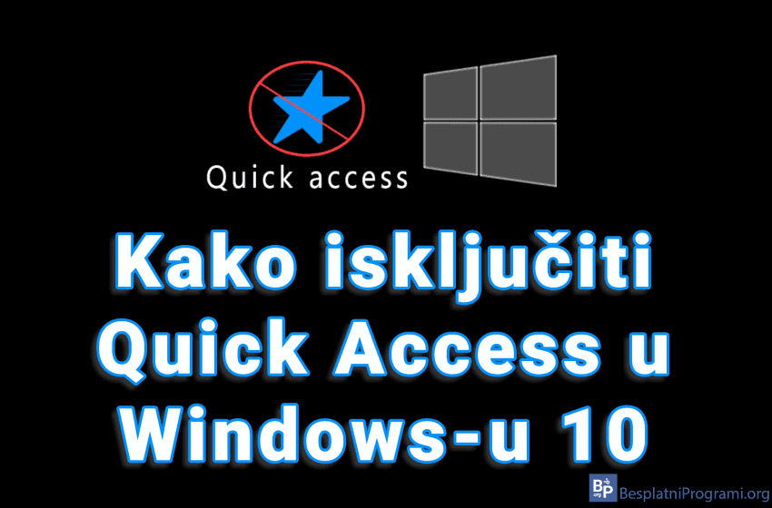  Kako isključiti Quick Access u Windows-u 10