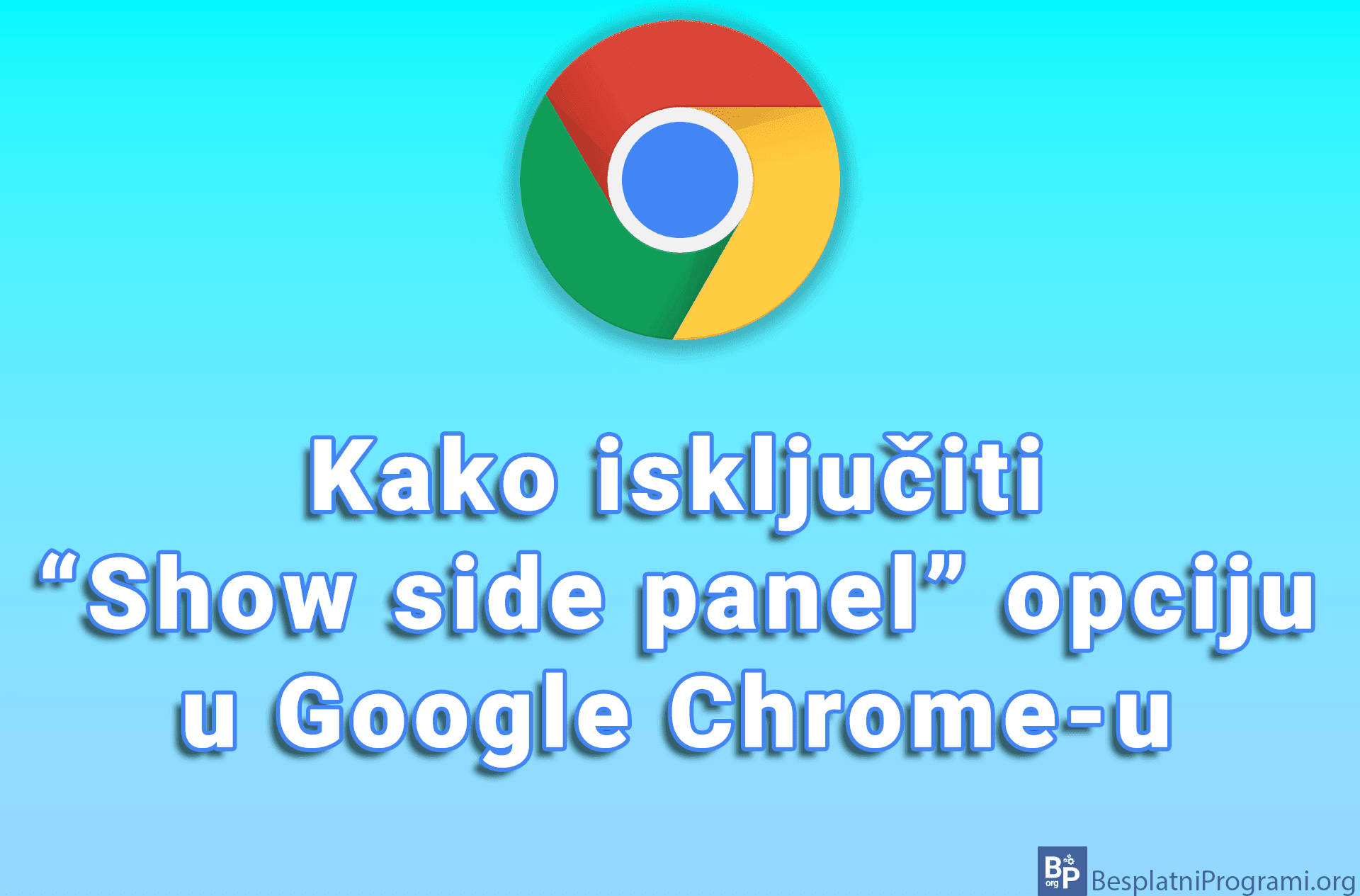 Kako isključiti “Show side panel” opciju u Google Chrome-u