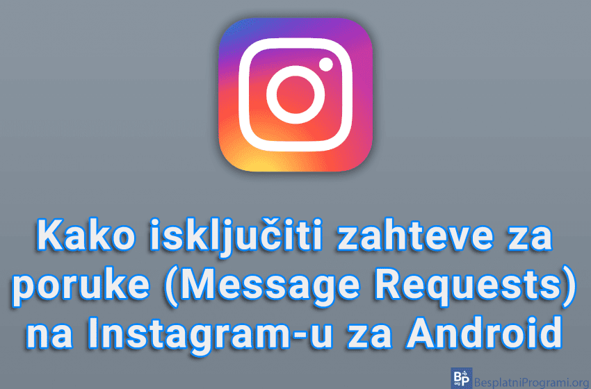  Kako isključiti zahteve za poruke (Message Requests) na Instagram-u za Android