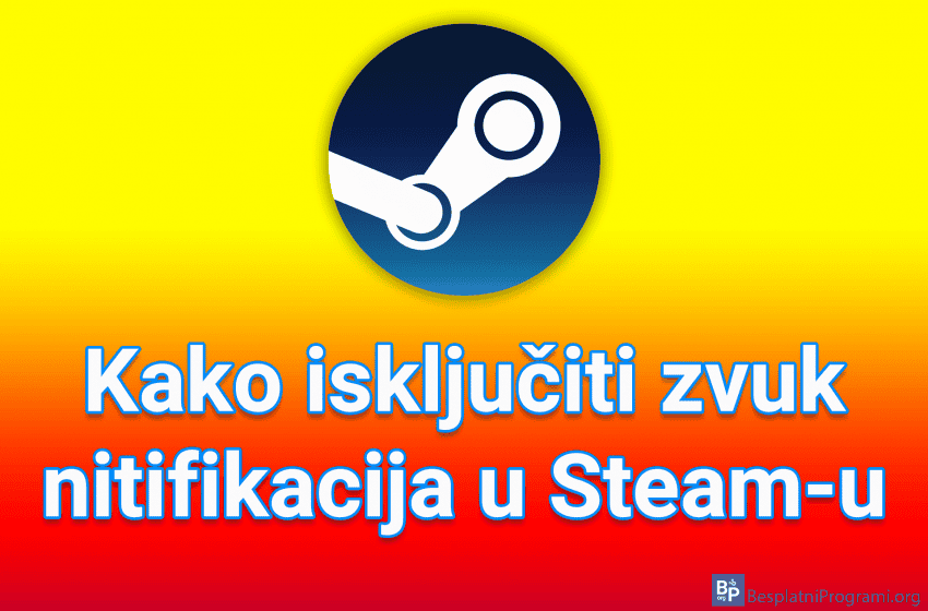 Kako isključiti zvuk notifikacija u Steam-u