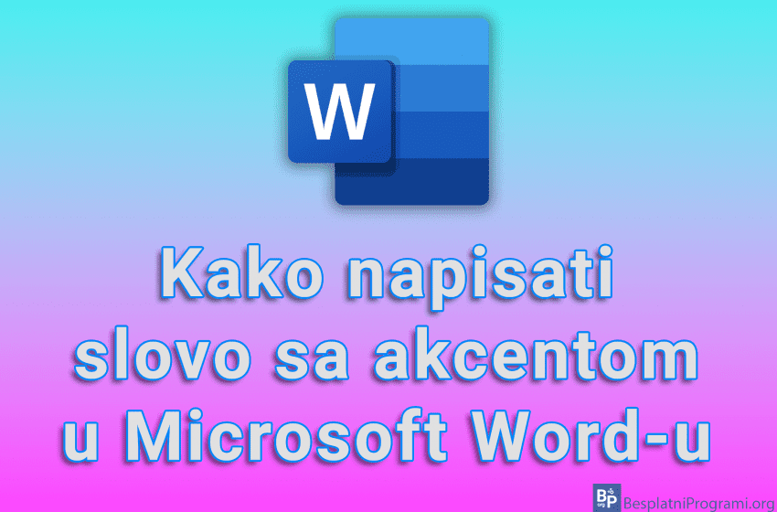 Kako napisati slovo sa akcentom u Microsoft Word-u