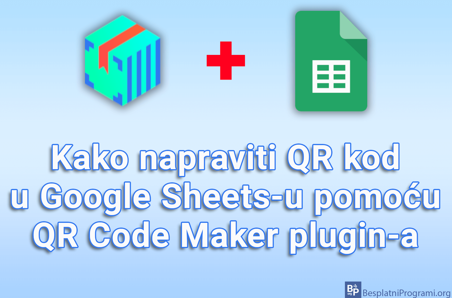 Kako napraviti QR kod u Google Sheets-u pomoću QR Code Maker plugin-a