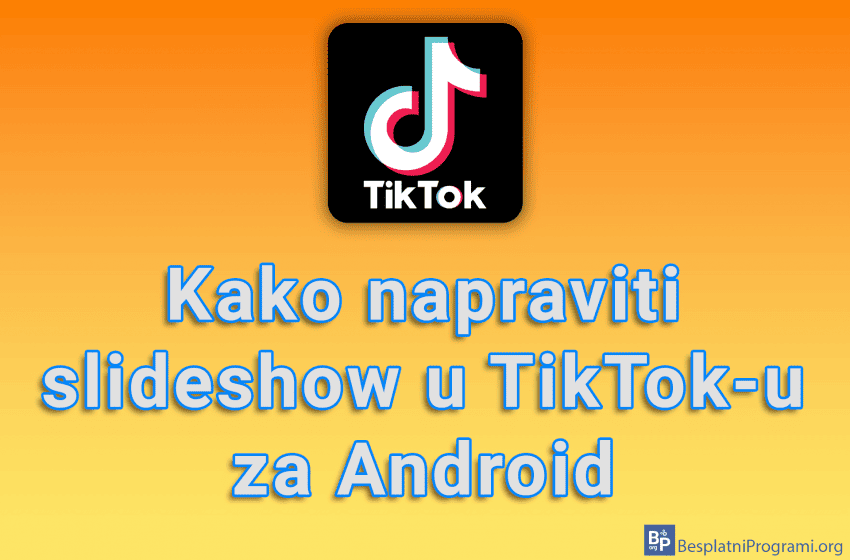  Kako napraviti slideshow u TikTok-u za Android