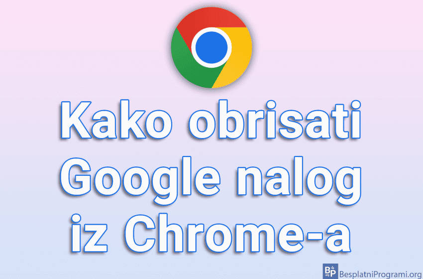  Kako obrisati Google nalog iz Chrome-a