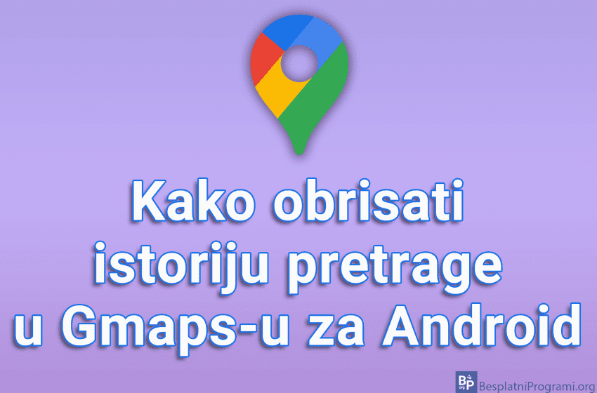  Kako obrisati istoriju pretrage u Gmaps-u za Android