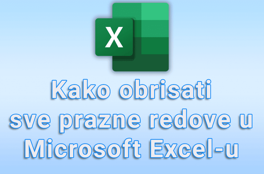  Kako obrisati sve prazne redove u Microsoft Excel-u