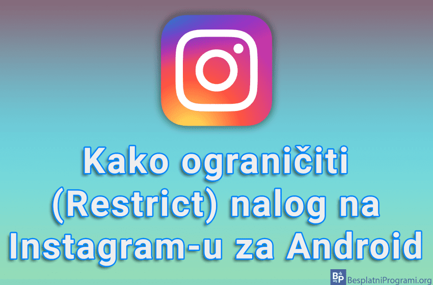 Kako ograničiti (Restrict) nalog na Instagram-u za Android