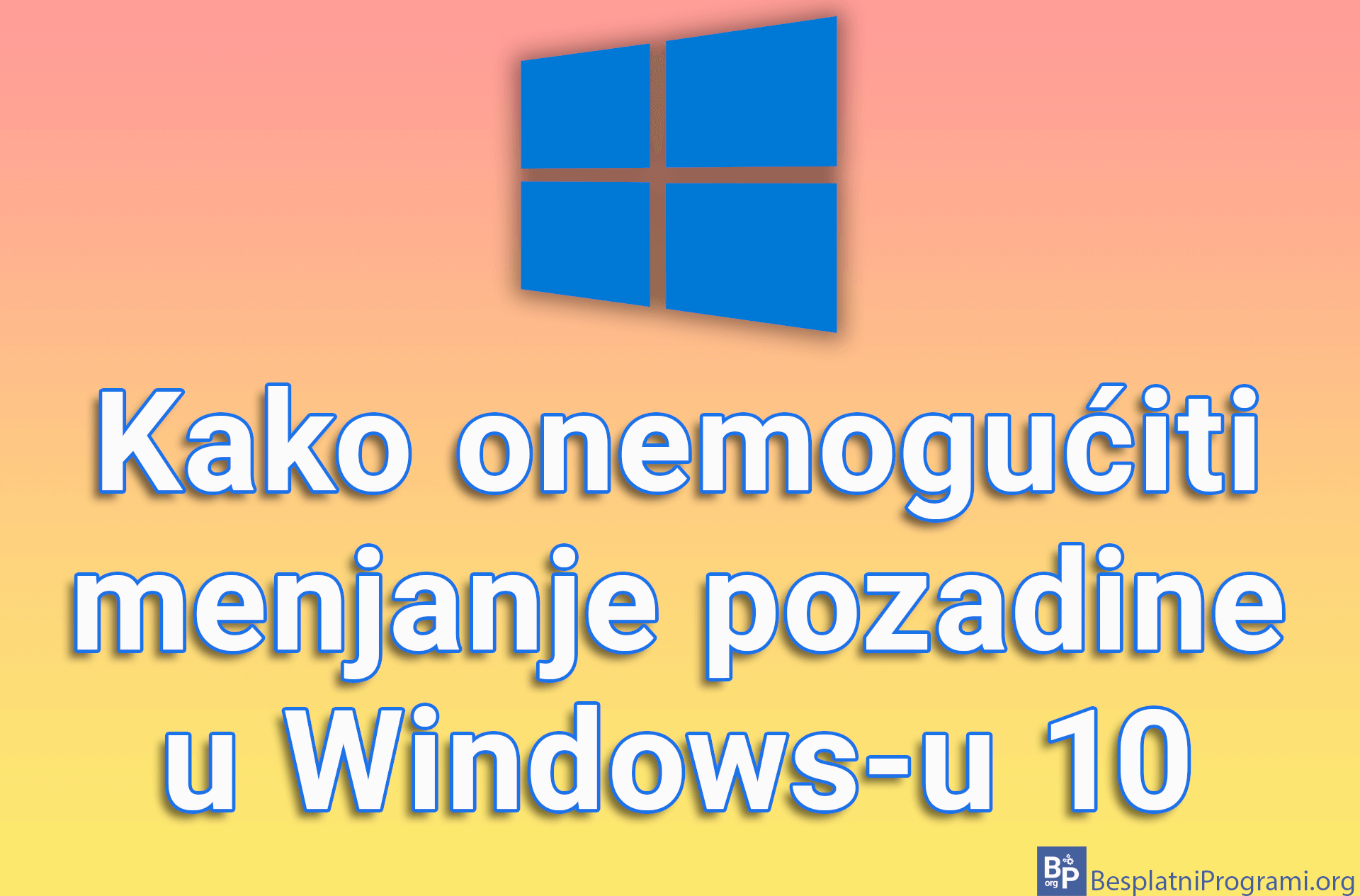 Kako onemogućiti menjanje pozadine u Windows-u 10